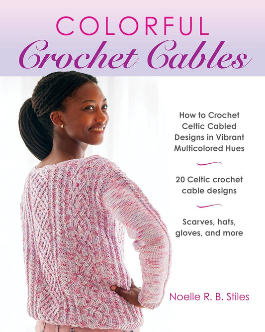 Colorful Crochet Cables: How to Crochet Celtic Cabled Design