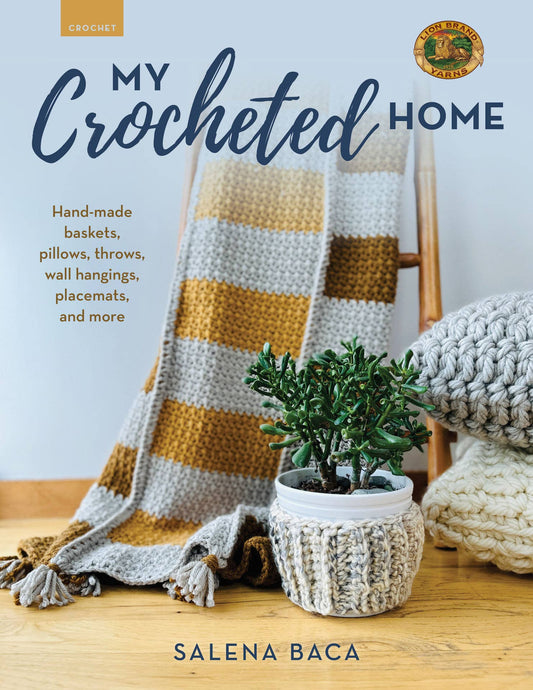 My Crocheted Home: Handmade Baskets, Pillows, Throws...